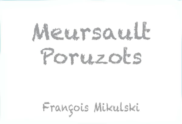 Rượu vang trằng Domaine Francois Mikulski Meursault Poruzots Premier Cru 2021