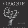 Rượu vang đỏ Opaque Malbec 2013